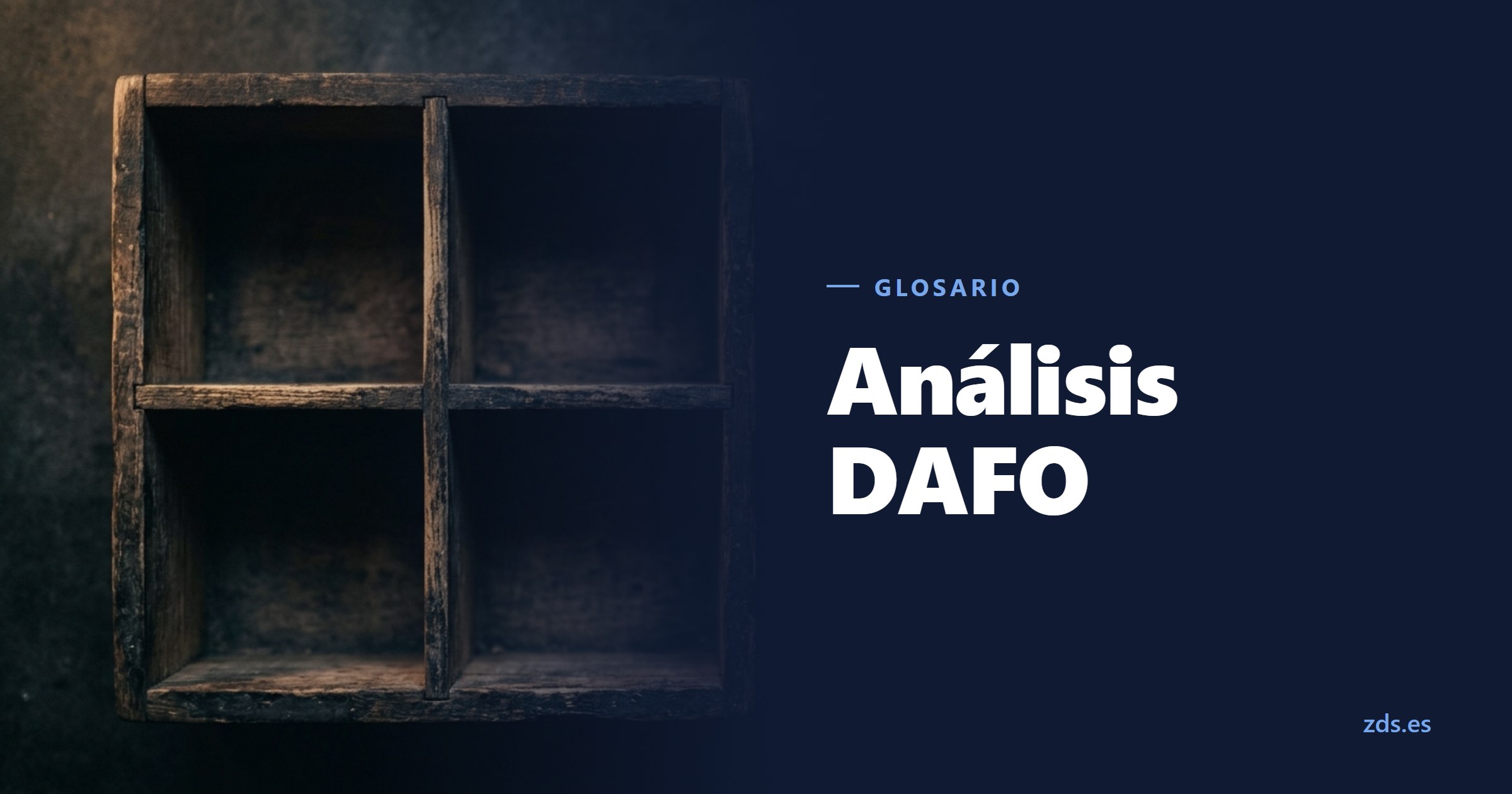 Una caja de madera dividida en cuatro compartimentos vacíos iguales, junto al título Análisis DAFO
