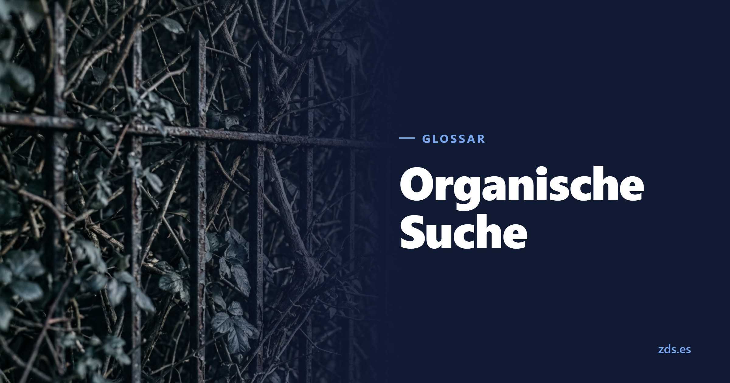 Eine Hecke, die durch einen rostigen Eisenzaun wächst — daneben der Titel Organische Suche