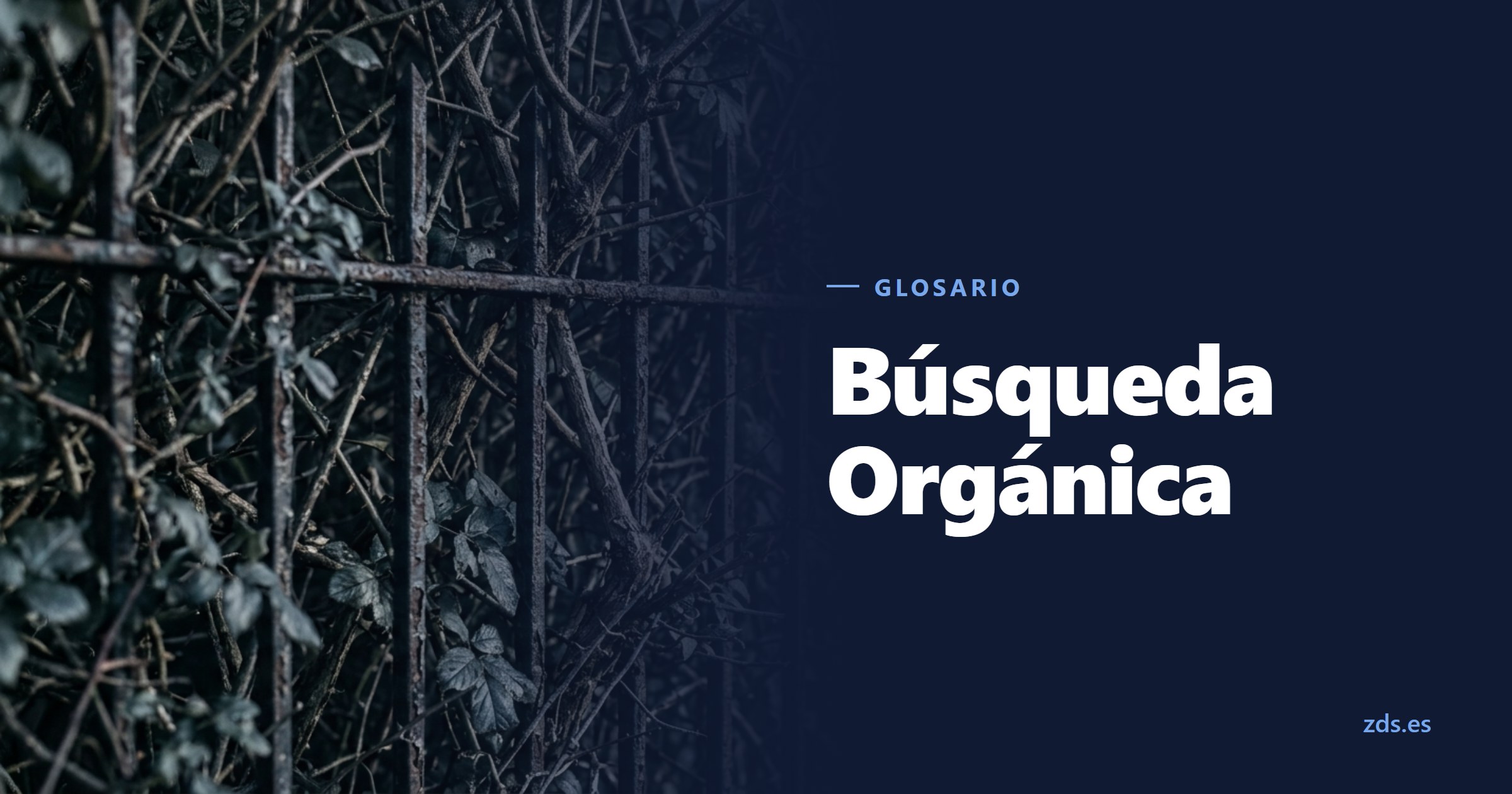 Un seto que crece atravesando una verja de hierro oxidada, junto al título Búsqueda Orgánica