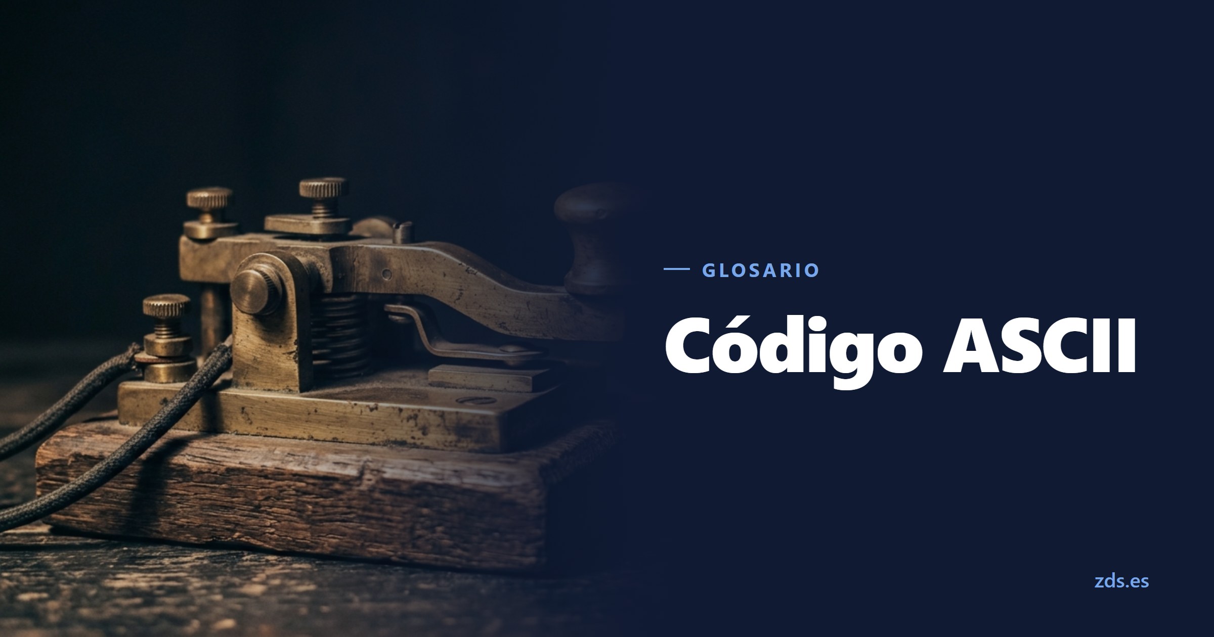Un manipulador de telégrafo de latón sobre una base de madera, junto al título Código ASCII