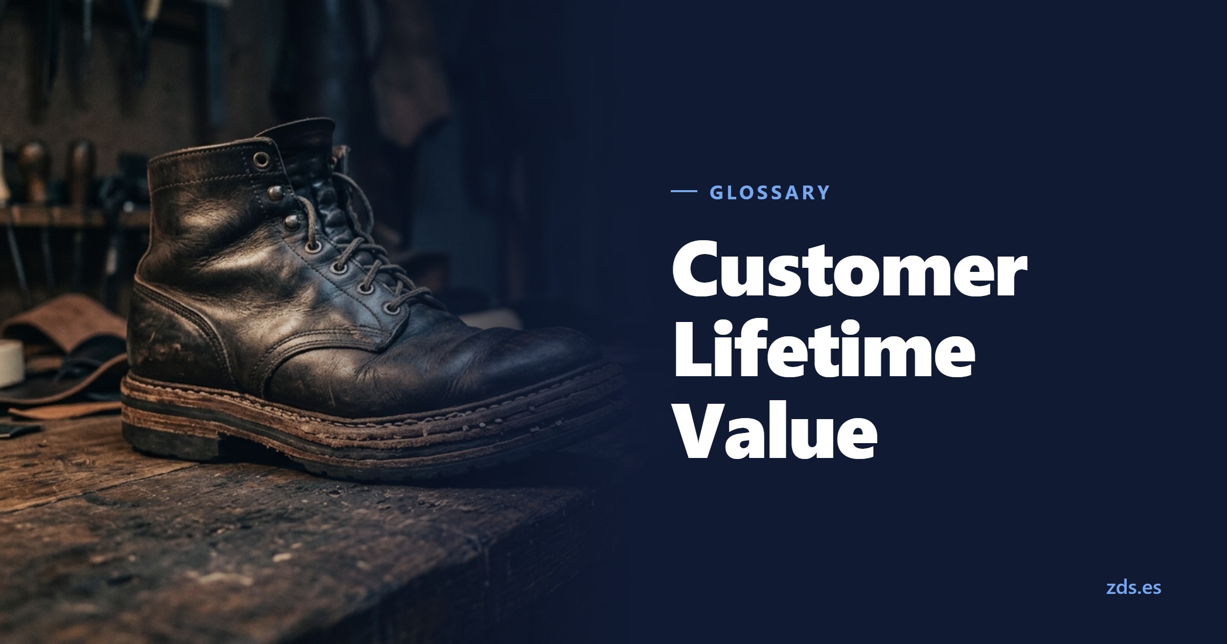 A worn leather boot with several soles stitched one over the other — beside the title Customer Lifetime Value