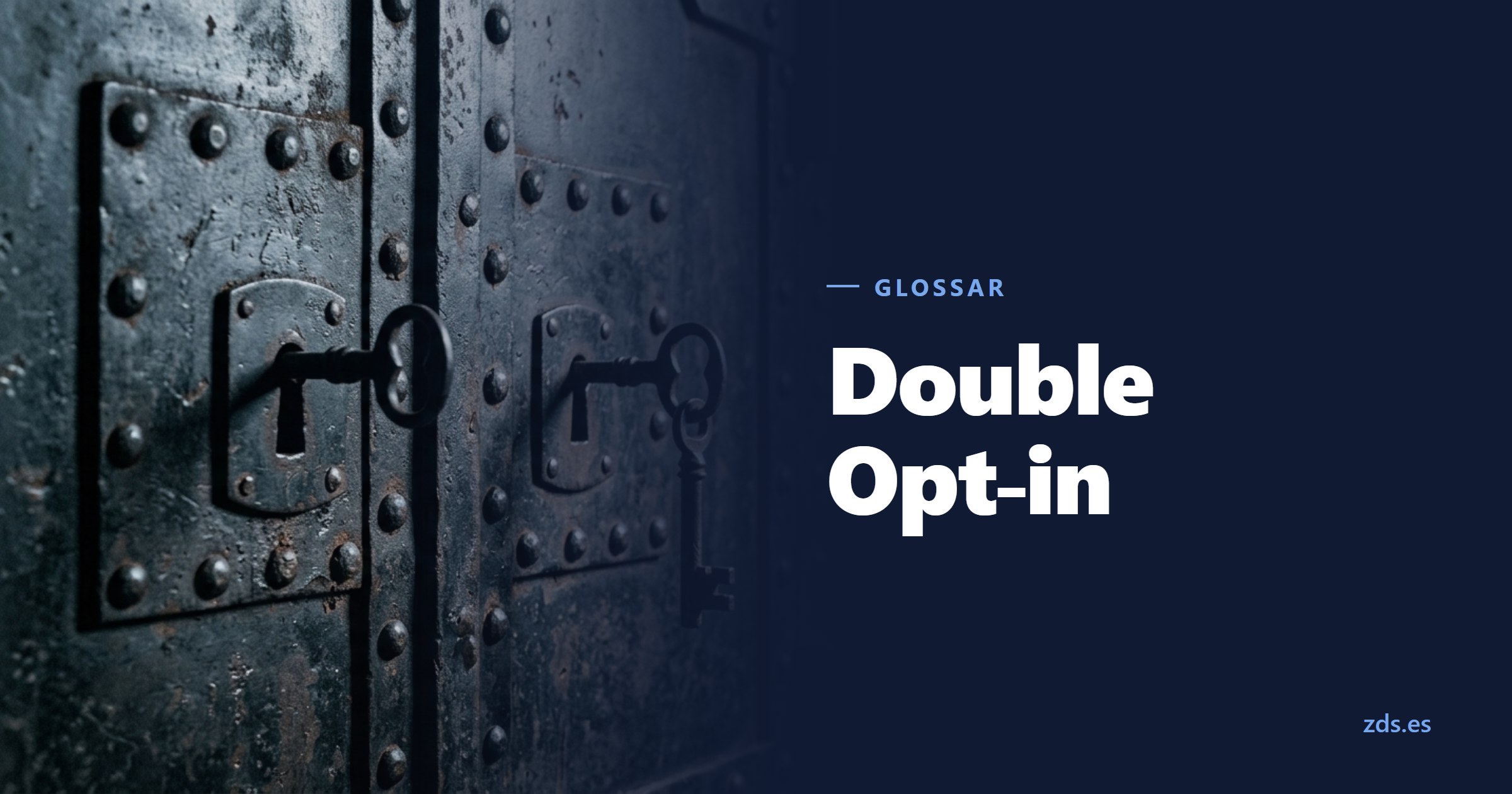 Eine Safetür mit zwei getrennten Schlössern, in jedem steckt ein Schlüssel — daneben der Titel Double Opt-in