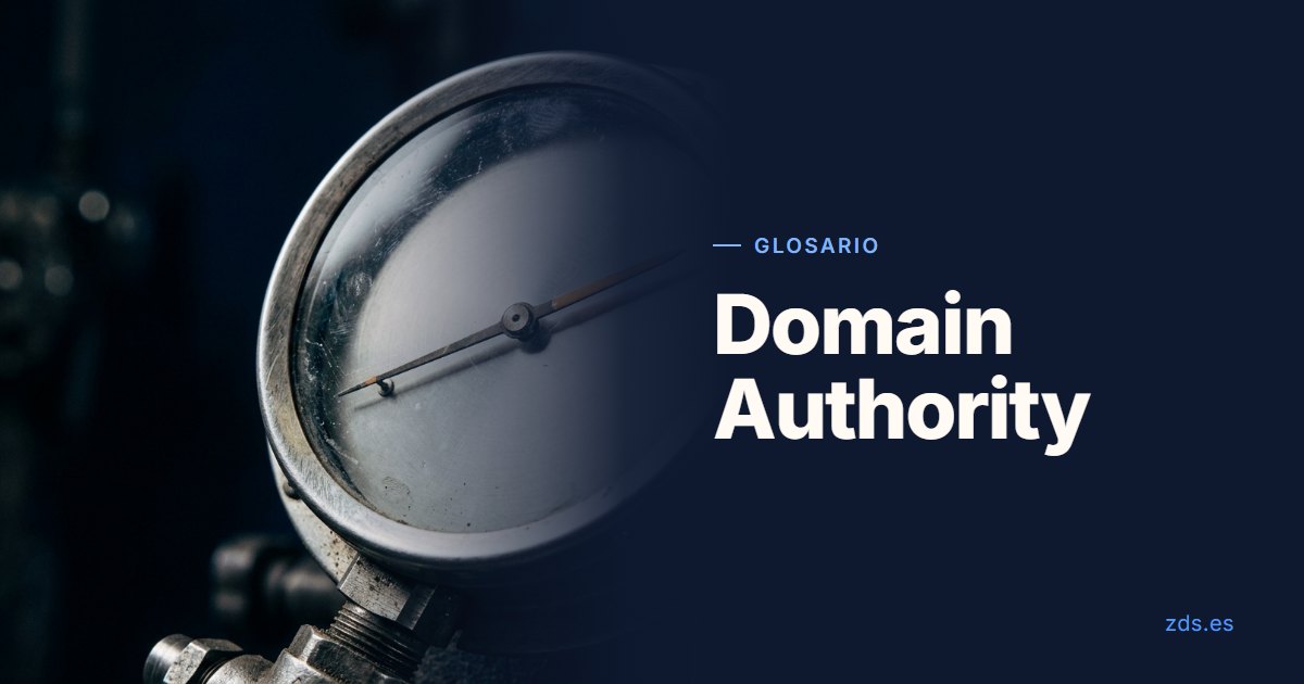 Un manómetro de taller con la aguja marcada, junto al título Domain Authority y la frase: un número de Moz, no de Google