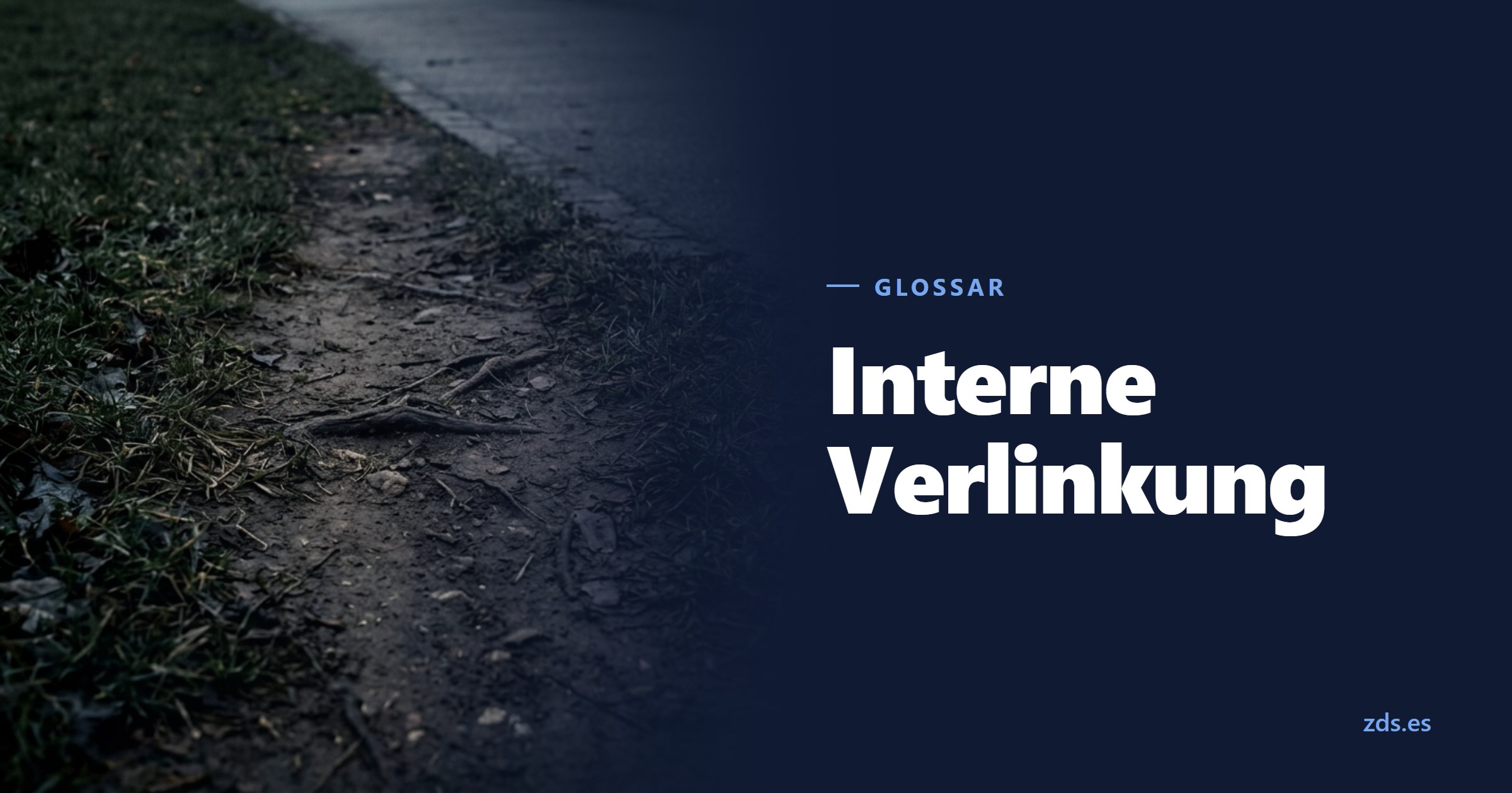Ein Trampelpfad im Gras neben einem gepflasterten Weg — daneben der Titel Interne Verlinkung
