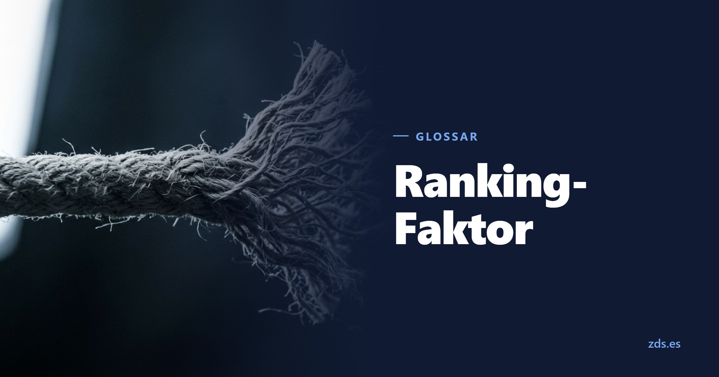 Ein am Ende aufgedrehtes Hanfseil, die einzelnen Litzen gespreizt — daneben der Titel Ranking-Faktor