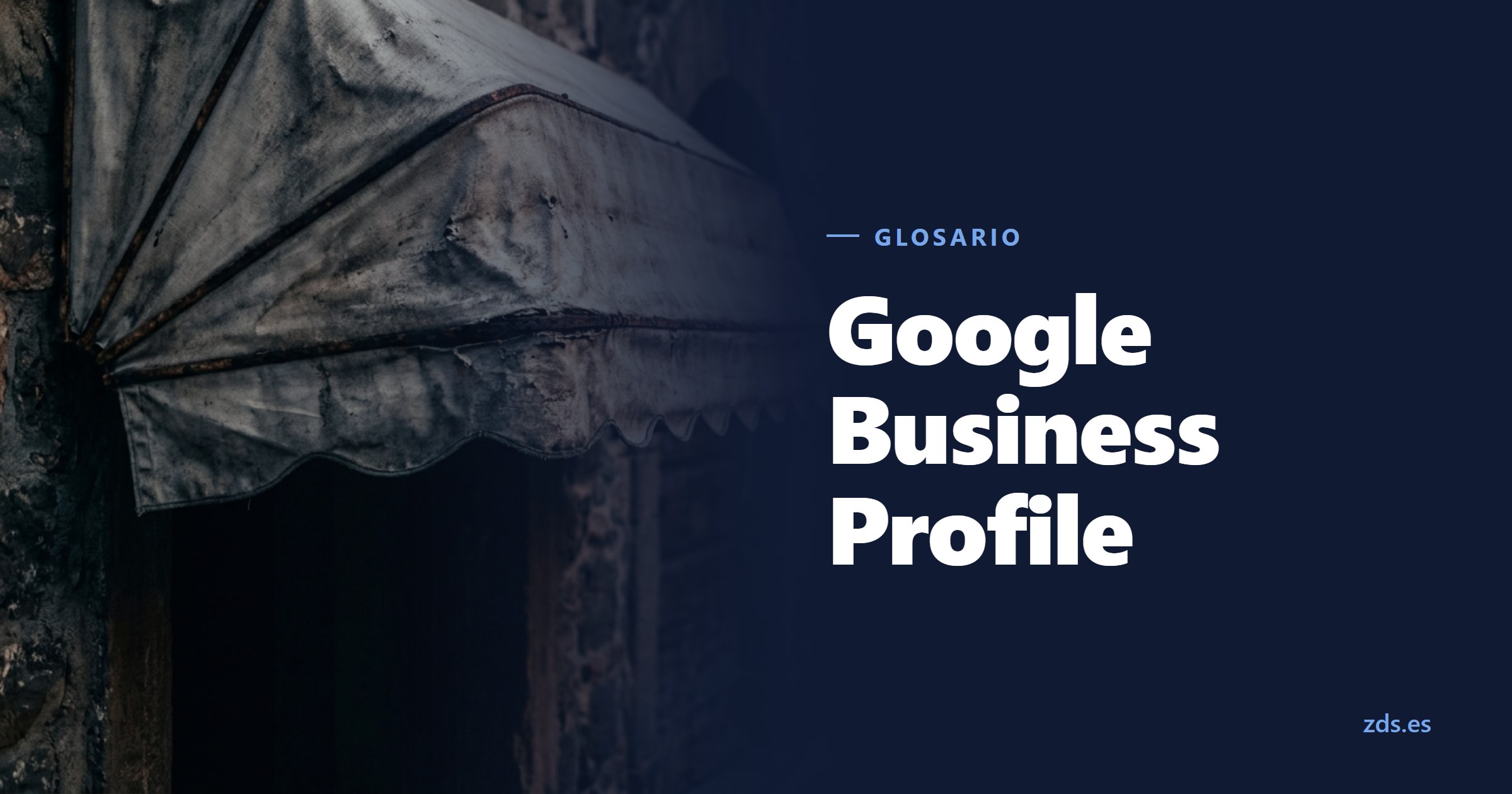 Un toldo de lona liso sobre la entrada de un local, en una calle estrecha, junto al título Google Business Profile