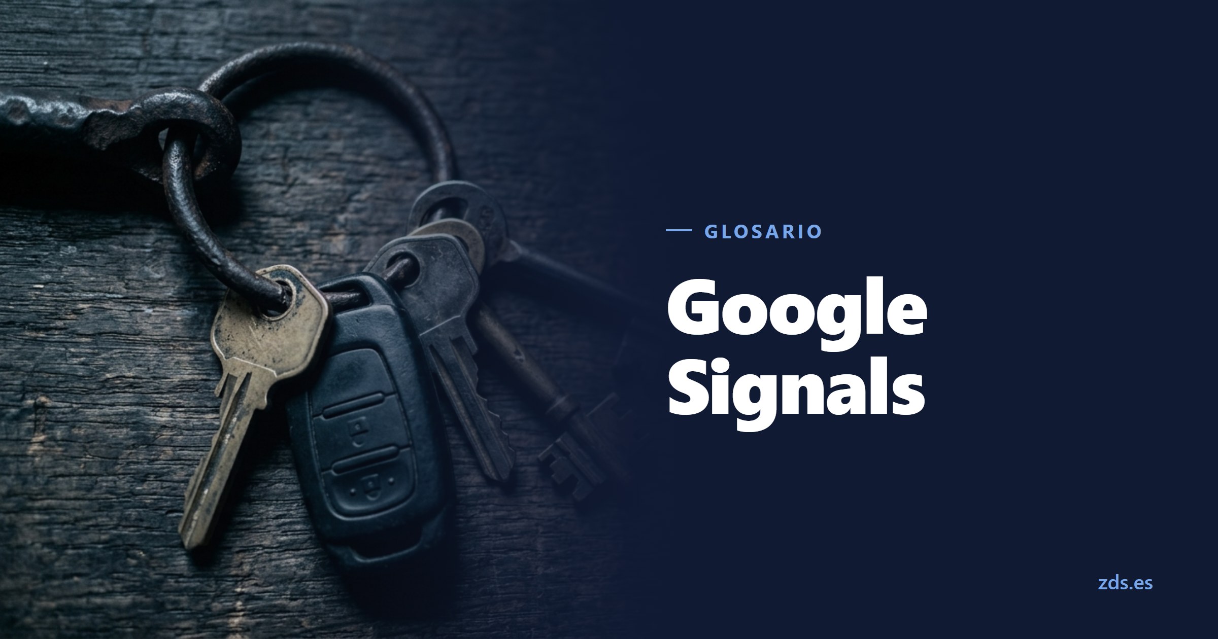 Un llavero de hierro con varias llaves distintas, sin ninguna etiqueta, junto al título Google Signals