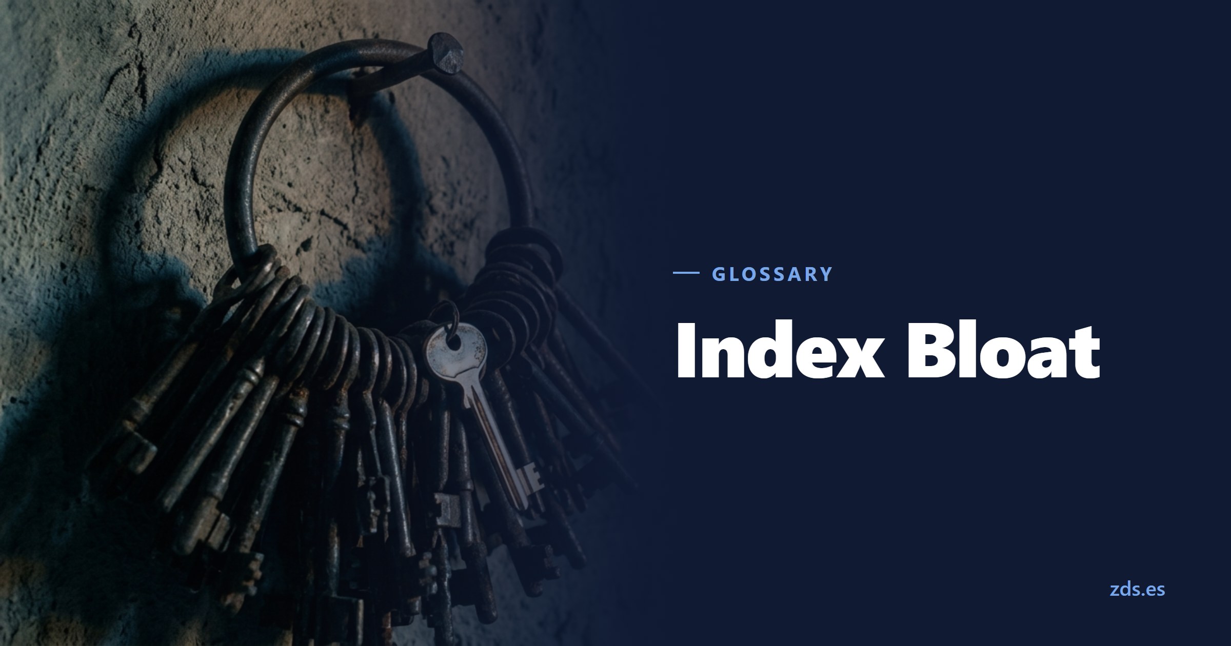 An iron ring loaded with old keys hanging from a nail — beside the title Index Bloat