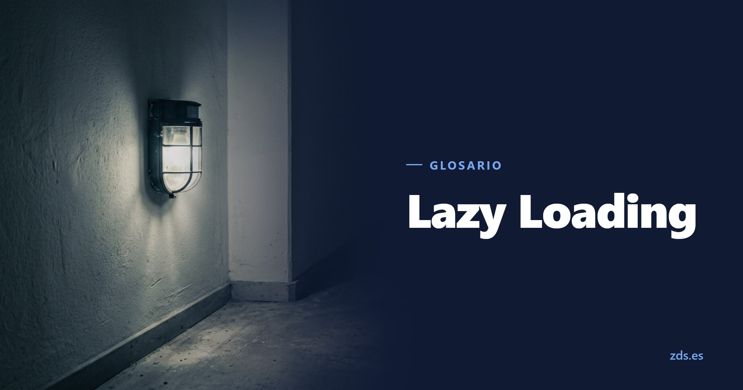 Un pasillo oscuro con una sola lámpara de sensor encendida sobre el tramo más cercano, junto al título Lazy Loading