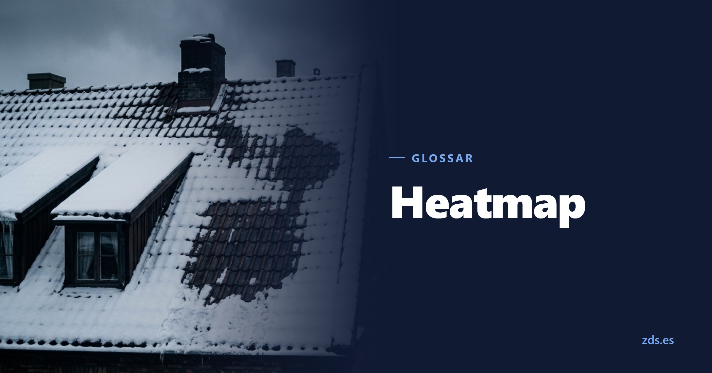 Ein verschneites Ziegeldach mit Flecken, wo der Schnee weggetaut ist — daneben der Titel Heatmap