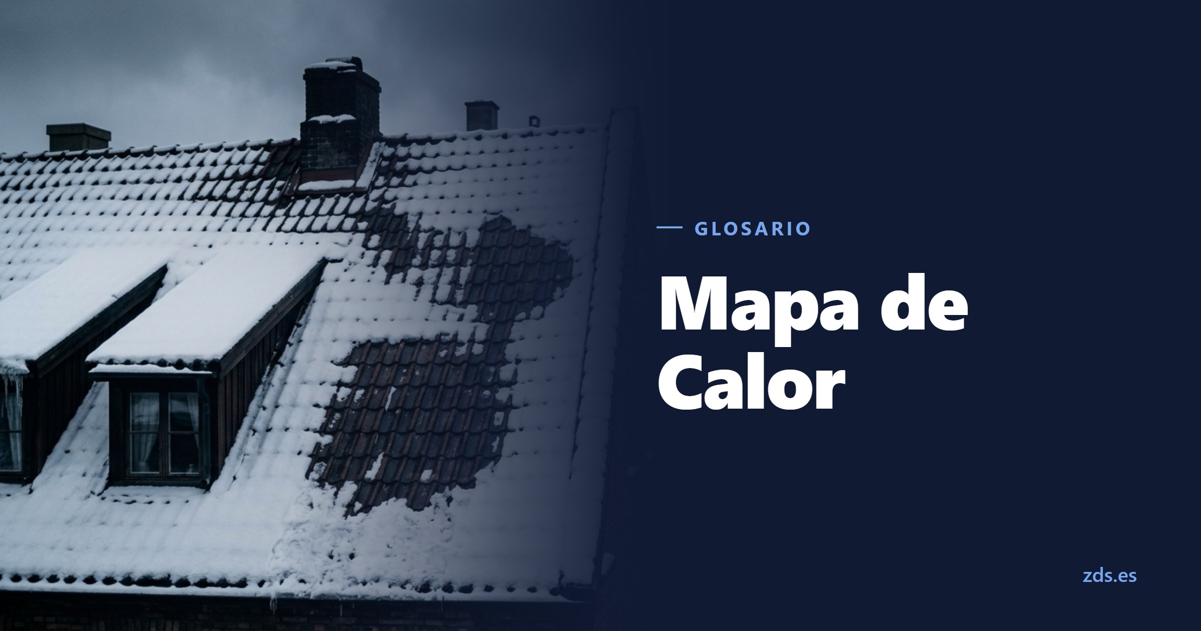 Un tejado nevado con manchas donde la nieve se ha derretido, junto al título Mapa de Calor