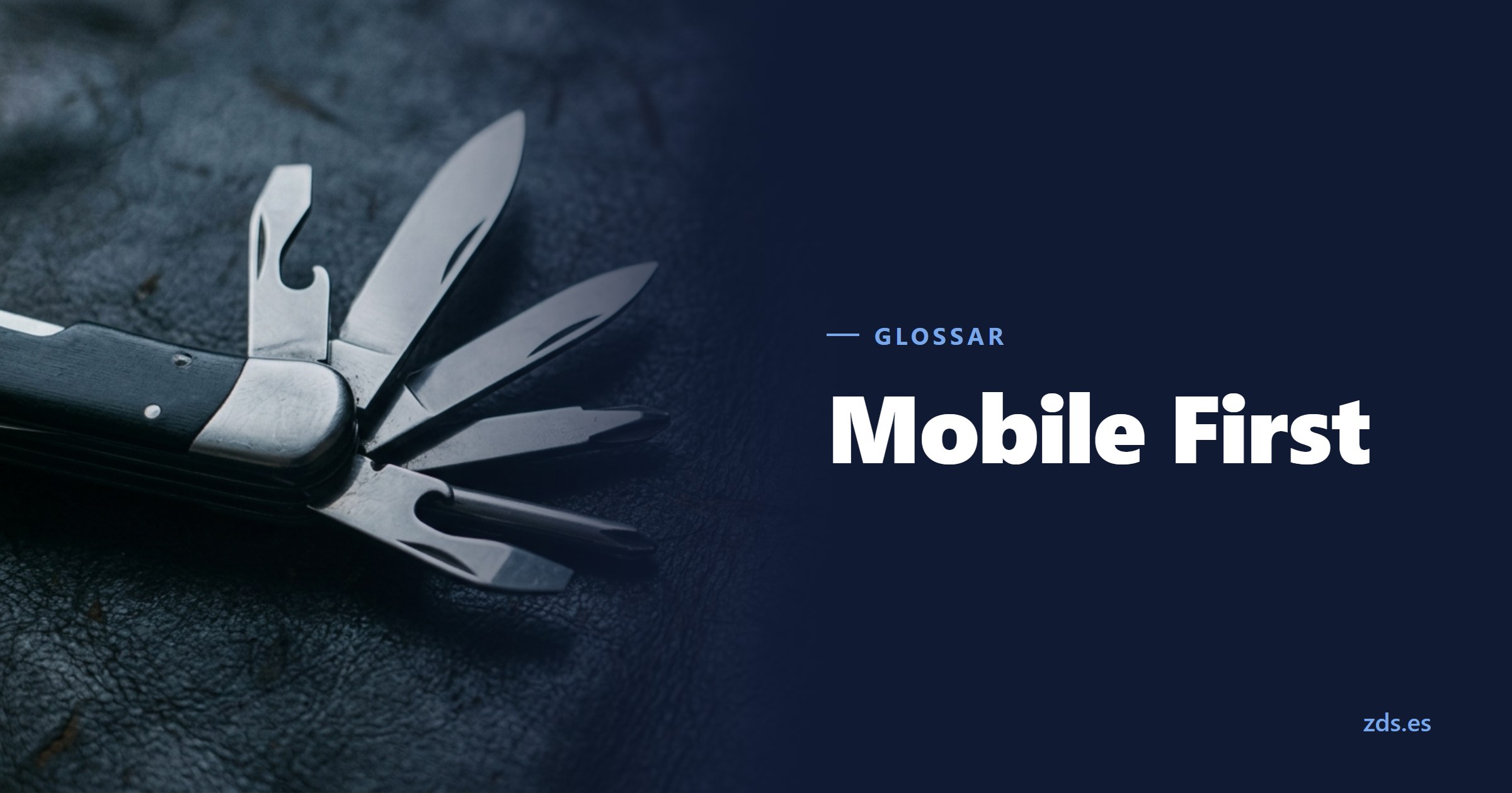 Ein aufgeklapptes Taschenmesser mit fächerförmig ausgestellten Werkzeugen — daneben der Titel Mobile First