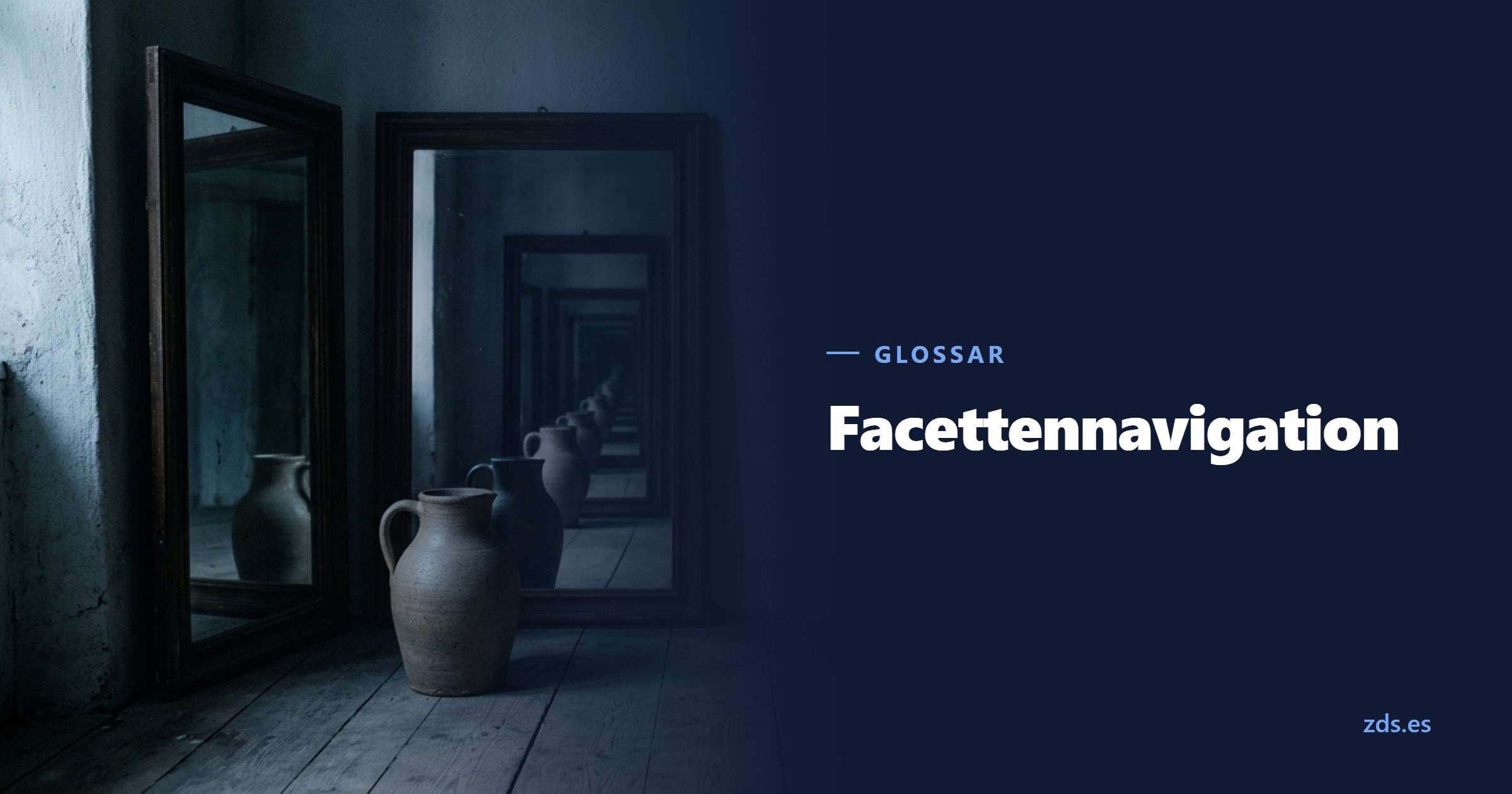 Ein Tonkrug zwischen zwei gegenüberstehenden Spiegeln, endlos gespiegelt — daneben der Titel Facettennavigation