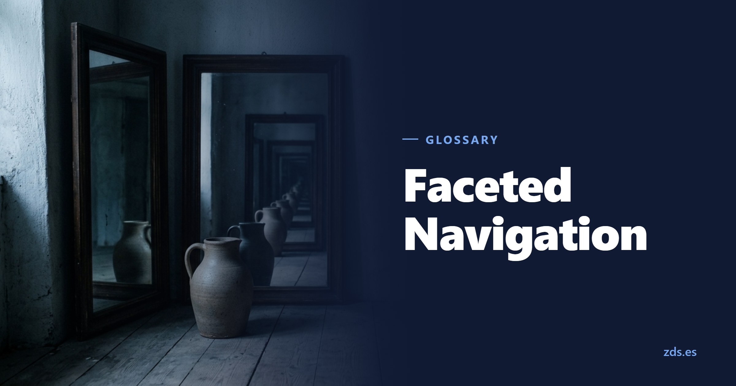 A clay jug between two facing mirrors, reflected without end — beside the title Faceted Navigation