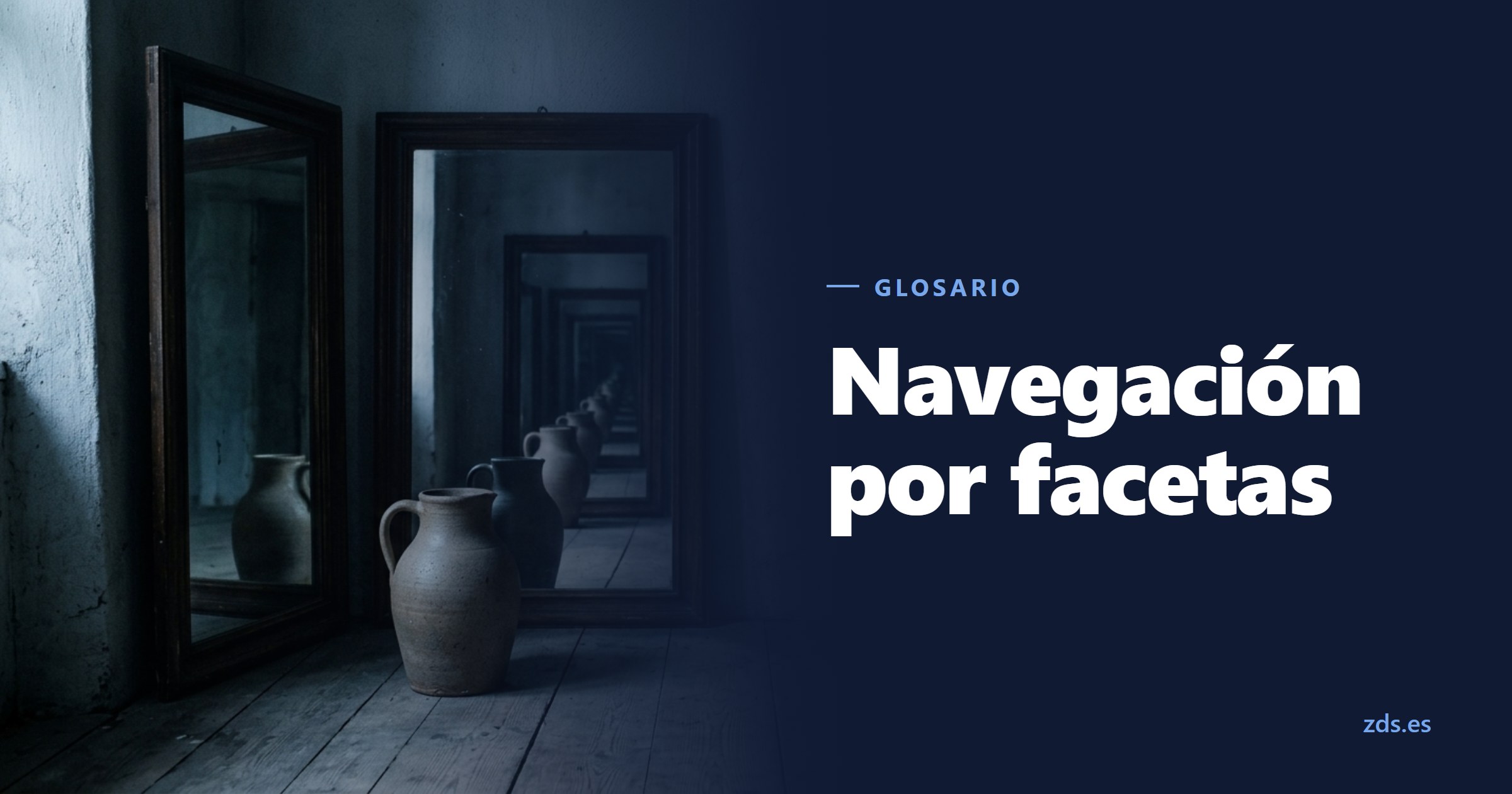 Una jarra de barro entre dos espejos enfrentados, reflejada sin fin, junto al título Navegación por facetas