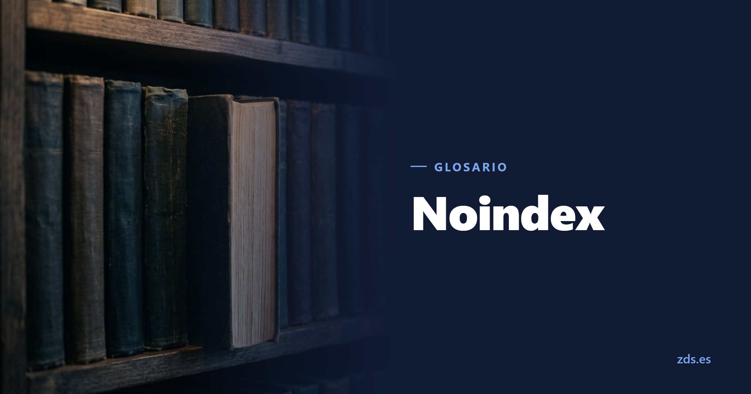 Una estantería de libros antiguos con uno colocado del revés, mostrando el corte, junto al título Noindex