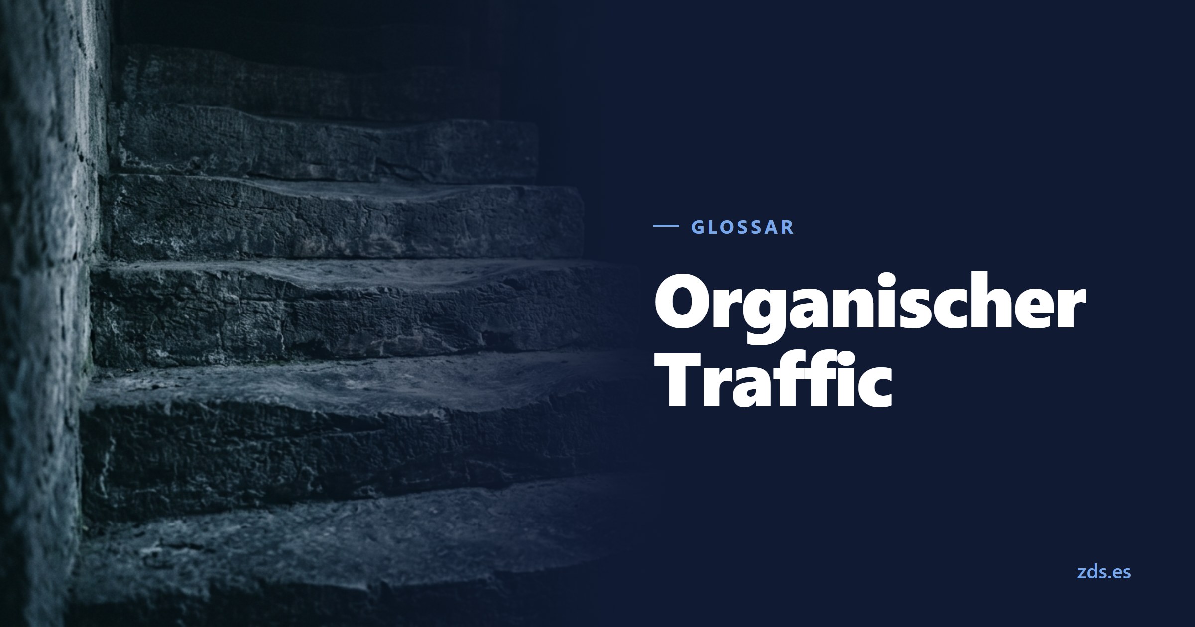 Eine Steintreppe, deren Stufen in der Mitte ausgetreten sind — daneben der Titel Organischer Traffic