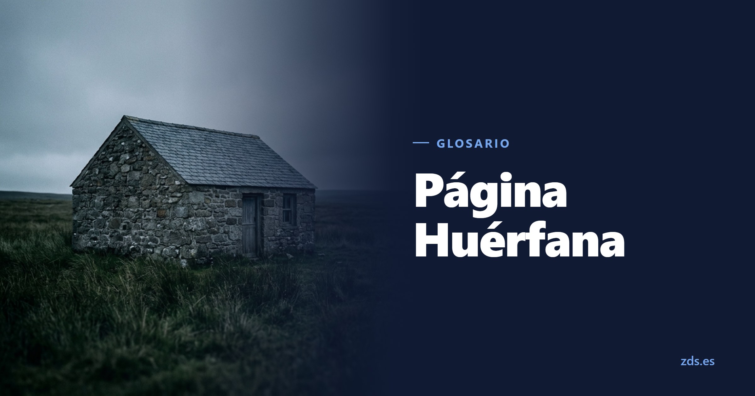 Una casita de piedra sola en un campo, sin ningún camino que llegue, junto al título Página Huérfana