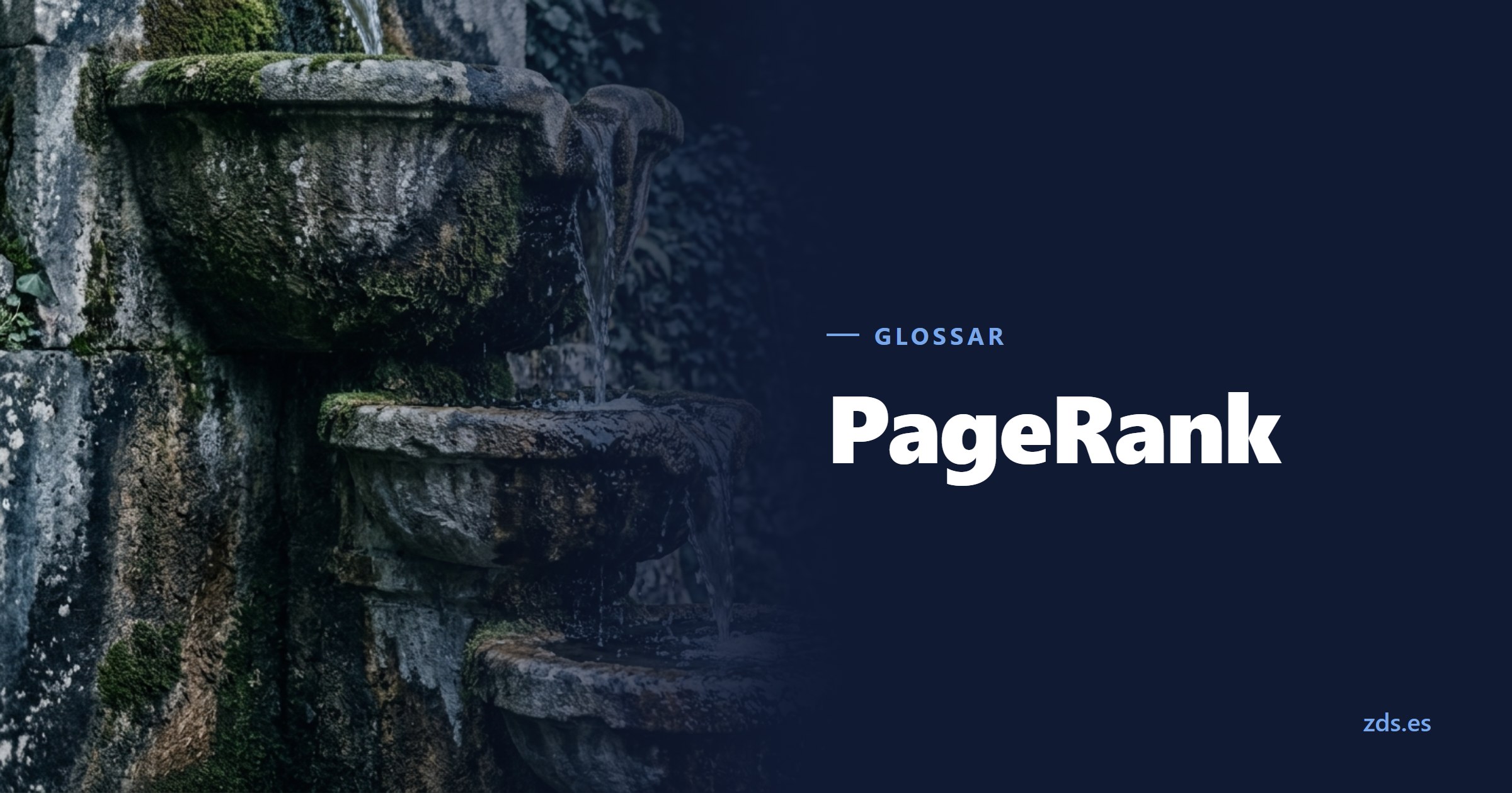 Eine steinerne Brunnenkaskade, das Wasser fällt von der oberen Schale in die unteren — daneben der Titel PageRank