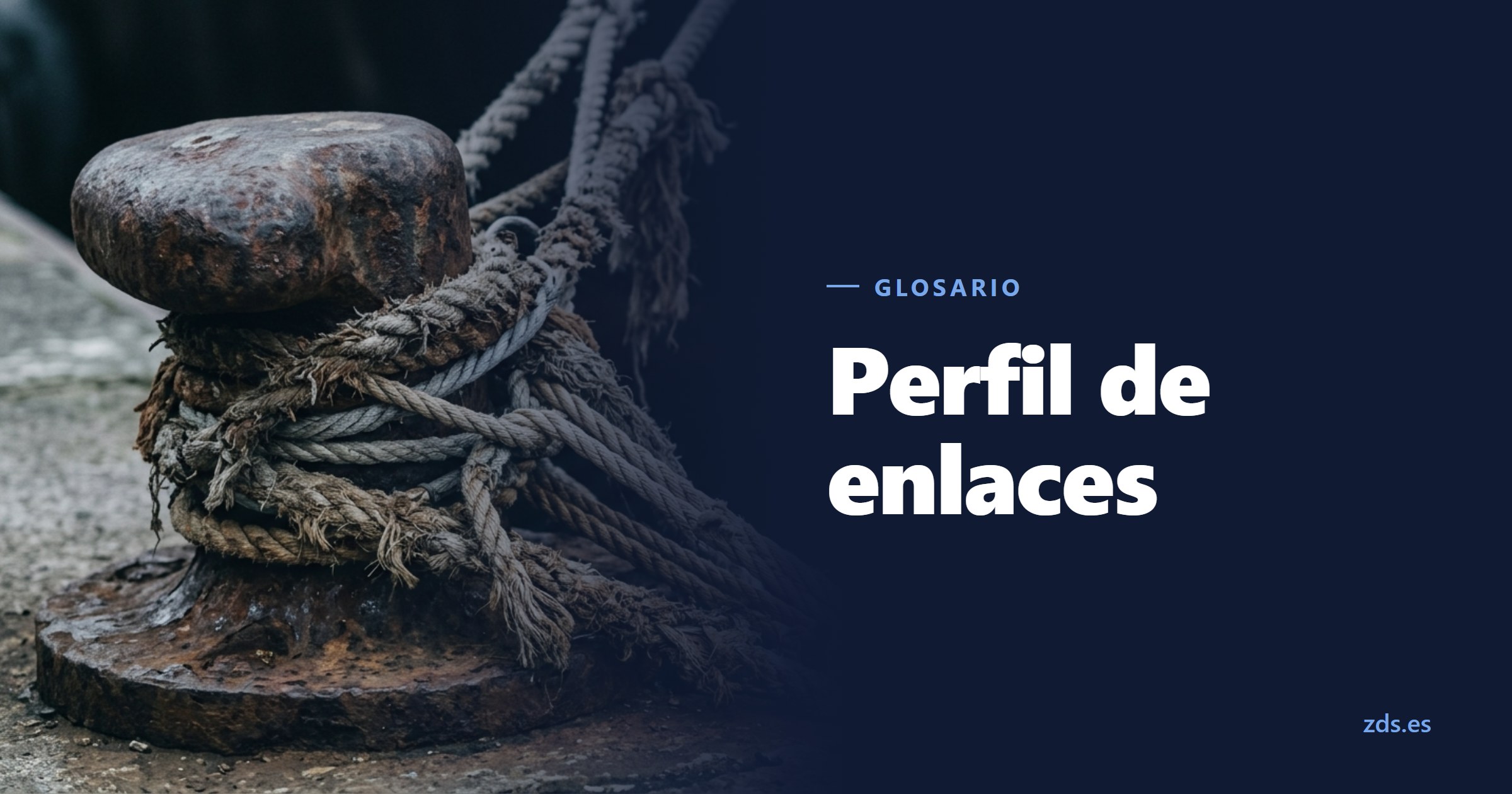 Un noray oxidado con varios cabos enrollados, algunos deshilachados, junto al título Perfil de enlaces