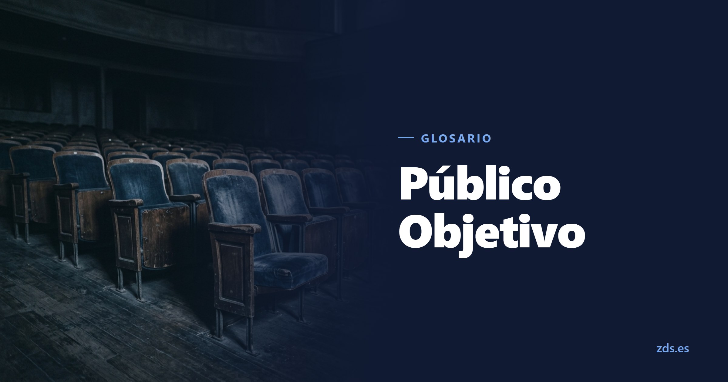 Filas de butacas de teatro vacías vistas desde el escenario, junto al título Público Objetivo