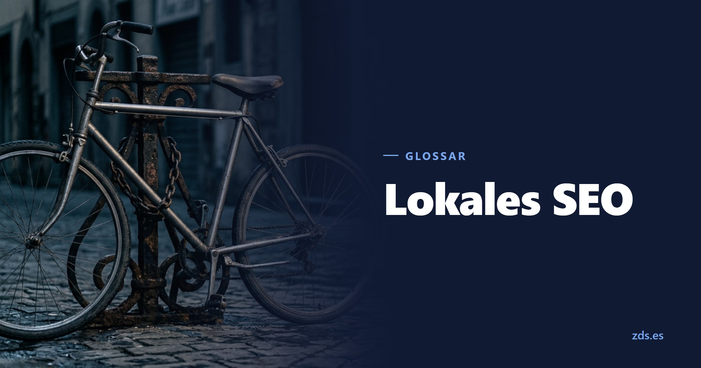 Ein altes Fahrrad, an einen eisernen Ständer in einer Pflastergasse geschlossen — daneben der Titel Lokales SEO