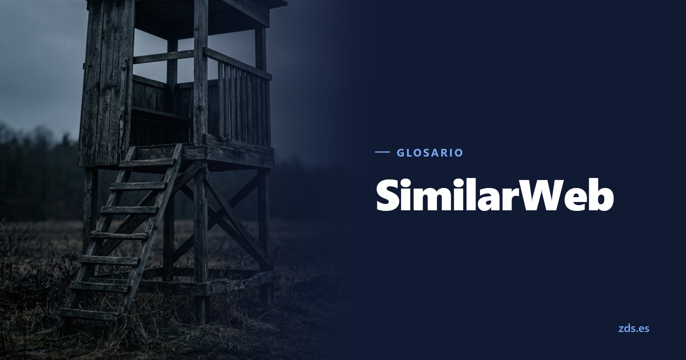 Un puesto de observación de madera al borde de un campo abierto, junto al título SimilarWeb