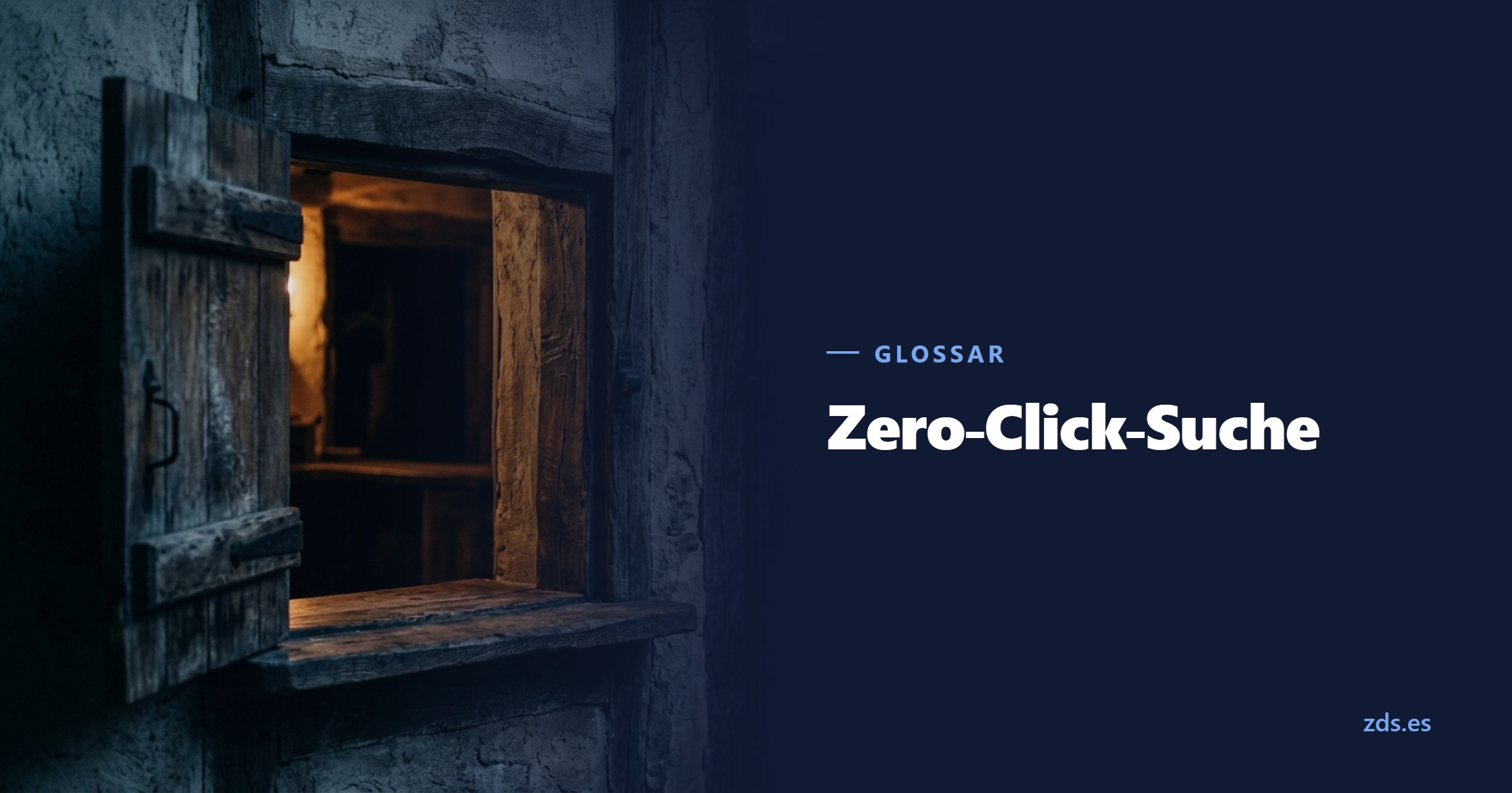 Eine offene Durchreiche in einer dicken Wand, dahinter warmes Licht — daneben der Titel Zero-Click-Suche